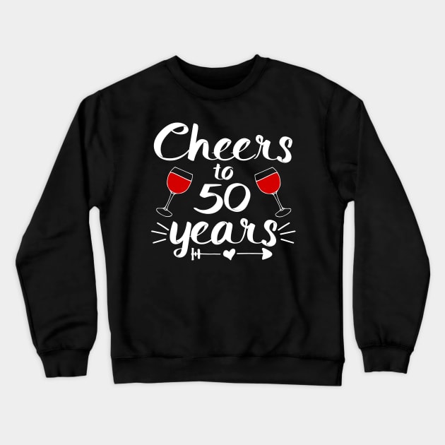 Cheers to 50 years Anniversary Gifts For Couple, Women and Men Crewneck Sweatshirt by shamyin